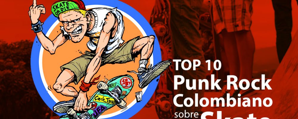 Top 10 Punk Rock Colombia sobre Skate